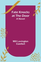 Fate knocks at the door;: A novel, 1523951958 Book Cover