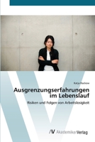Ausgrenzungserfahrungen im Lebenslauf: Risiken und Folgen von Arbeitslosigkeit 3639423704 Book Cover