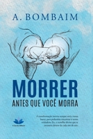 MORRER ANTES QUE VOCÊ MORRA 8560527419 Book Cover