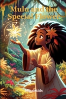Mulu and the Special Flower: Discovering Magic in Nature's Whispers B0CL5TD5XR Book Cover