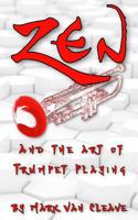 Zen and the Art of Trumpet Playing 1544667396 Book Cover