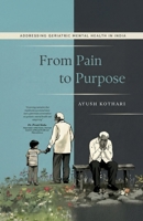 FROM PAIN TO PURPOSE: ADDRESSING GERIATRIC MENTAL HEALTH IN INDIA B0GS8SR76S Book Cover