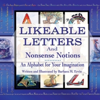 Likeable Letters and Nonsense Notions: An Alphabet for Your Imagination B09K1WD5JH Book Cover