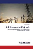 Risk Assessment Methods: Modelling and Simulation for power system reliability worth analysis 3848437740 Book Cover