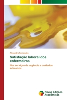 Satisfação laboral dos enfermeiros: Nos serviços de urgência e cuidados intensivos 6205506076 Book Cover