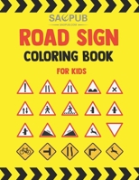 Road Sign Coloring Book For Kids: 70 Coloring Traffic Sign, Icon, Symbol, Cut Best Designs gifts for girls, Boys and Toddler B08SH41ZYZ Book Cover