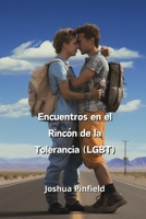 Encuentros en el Rincón de la Tolerancia (LGBT) (Spanish Edition) 9975132790 Book Cover