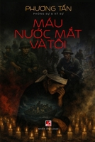 Máu, Nu?c M?t Và Tôi (softcover - color) (Vietnamese Edition) B0F5K4YSN1 Book Cover