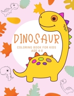 Dinosaur coloring bookfor kids age 4-8: First Big Books Dinosaurs coloring books for kids ages 4-8 years | Improve creative idea and Relaxing (Book2) 1694936864 Book Cover