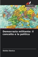 Democrazia militante: il concetto e la politica 6205654288 Book Cover