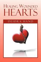 Healing Wounded Hearts 1477147438 Book Cover