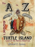 The A to Z Book of Turtle Island, Land of the Native American 1941345905 Book Cover