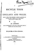 A Bicycle Tour in England and Wales: Made in 1879 by the President, Alfred D. Chandler, and Captain John C. Sharp, Jr. of the Suffolk Bicycle Club of Boston, Mass 1172484783 Book Cover