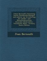 Johan Bernoulli's Sammlung Kurzer Reisebeschreibungen Und Anderer Zur Erweiterung Der Lander- Und Menschenkenntniss Dienender Nachrichten, Vierzehnter Band 1271095122 Book Cover