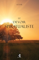 Le Devoir Spiritualiste 2012821499 Book Cover