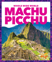 Machu Picchu (Pogo Books: Whole Wide World) 1645277429 Book Cover