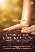Connecting Hope to Action: A Practical Guide to Living Well with Parkinson's Disease B0GQNT6XT9 Book Cover