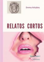 Relatos Cortos: Volumen I (Relatos Cortos (1)) (Spanish Edition) 8413268710 Book Cover