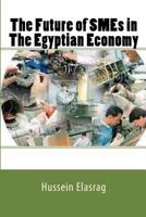 The Future of Smes in the Egyptian Economy 1537059440 Book Cover