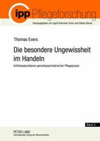 Die Besondere Ungewissheit Im Handeln: Schluesselprobleme Gerontopsychiatrischer Pflegepraxis- Die Analyse Beruflicher Kompetenzen Zur Konstruktion Vo 3631632851 Book Cover