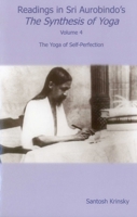 Readings in Sri Aurobindo's the Synthesis of Yoga: The Yoga of Self-Perfection 094067646X Book Cover