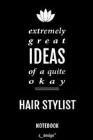 Notebook for Hair Stylists / Hair Stylist: awesome handy Note Book [120 blank lined ruled pages] 170067160X Book Cover