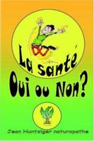 La Sante Oui Ou Non? 1412088941 Book Cover