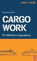 Cargo Work, Seventh Edition: for Maritime Operations 1138127418 Book Cover