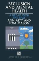 Seclusion and Mental Health: A break with the past 0412552302 Book Cover