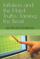 Inflation and the Hard Truths: Taming the Beast: Why Inflation Persists in Bangladesh—and What It Will Take to Bring It Under Control B0GTTSMSRJ Book Cover