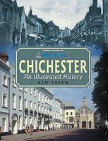 Chichester An Illustrated History 1859838510 Book Cover