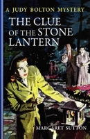 The Clue of the Stone Lantern (A Judy Bolton Mystery, #21) 1429090413 Book Cover