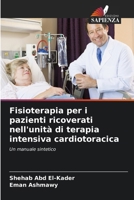 Fisioterapia per i pazienti ricoverati nell'unità di terapia intensiva cardiotoracica (Italian Edition) 6209962440 Book Cover