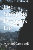 Let Sleeping Dragons Lie B09HG4LT9R Book Cover
