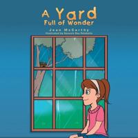 A Yard Full of Wonder 1984523813 Book Cover