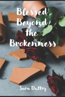Blessed Beyond the Brokenness B0G24DQF6Z Book Cover