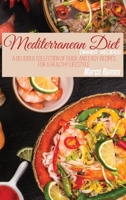 Mediterranean Diet Dinner Recipes: A Delicious Collection of Quick and Easy Recipes for a Healthy Lifestyle 1802550380 Book Cover