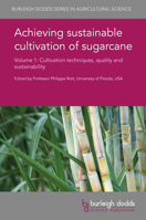 Achieving Sustainable Cultivation of Sugarcane Volume 1: Cultivation Techniques, Quality and Sustainability 1786761440 Book Cover
