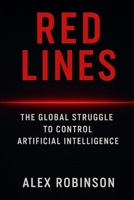 Red Lines: The Global Struggle to Control Artificial Intelligence B0FSDPJLSS Book Cover