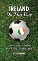 Republic of Ireland On This Day: History, Facts  Figures from Every Day of the Year 1905411847 Book Cover