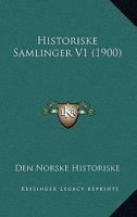 Historiske Samlinger V1 (1900) 1168139104 Book Cover