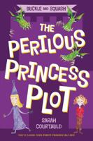 Buckle and Squash: The Perilous Princess Plot 1250052777 Book Cover