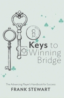 Keys to Winning Bridge: The Advancing Player's Handbook 1944201130 Book Cover