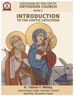 Catechism of the Coptic Orthodox Church - Volume 1 Book 1: Introduction to the Coptic Catechism B0GJSSDFTS Book Cover