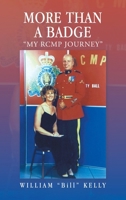 MORE THAN A BADGE: “MY RCMP JOURNEY” 1663270937 Book Cover