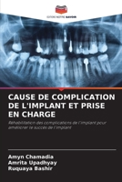 URSACHE DER IMPLANTATKOMPLIKATION UND BEHANDLUNG: Rehabilitation von Implantatkomplikationen zur Verbesserung des Implantaterfolgs 6206013421 Book Cover