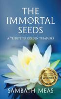 The Immortal Seeds: Life goes on for a Khmer family 0692096930 Book Cover