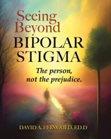 Seeing Beyond Bipolar Stigma B0DPYL98NW Book Cover