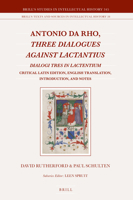 Antonio Da Rho, Three Dialogues Against Lactantius: Dialogi Tres in Lactentium 9004499520 Book Cover