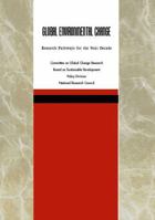 Global Environmental Change: Research Pathways for the Next Decade 0309064201 Book Cover